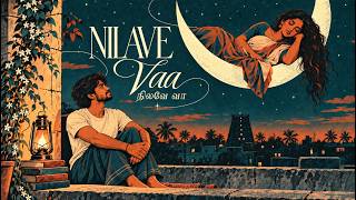 Nilave Vaa (நிலவே வா) | Tamil Love Song | Romantic Tamil Indie Song