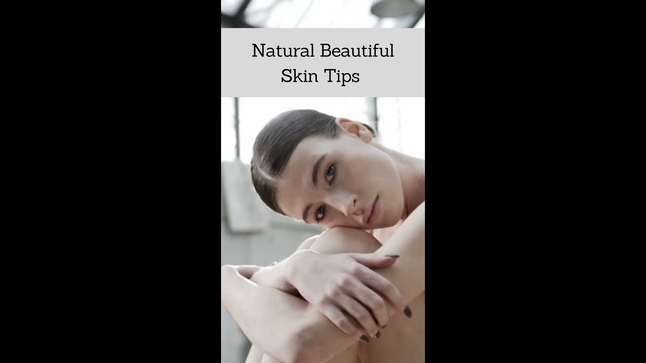Natural Beautiful Skin Tips | Healthy and Glowing Skin | Skin Care Routine 