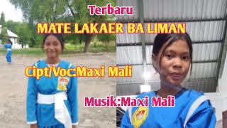 Download lagu MATE LAKAER BA LIMAN//Terbaru-Cipt/Voc:Maxi Mali-Maxi Mali  (MMC)