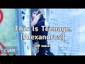 This Is Teenage【off vocal】[Alexandros] by CyAN