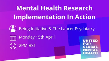 Mental Health Implementation Research in Action with The Being Initiative and The Lancet Psychiatry