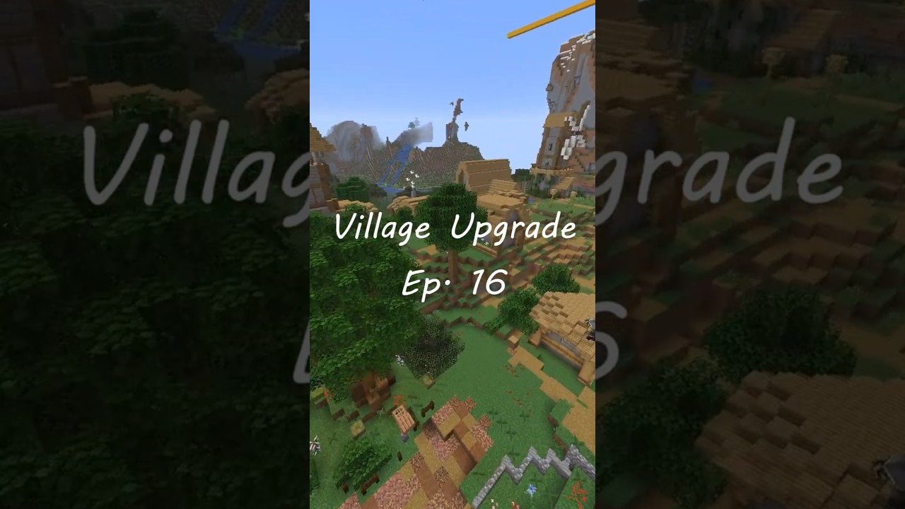 Village Upgrade Ep. 16