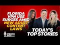 Florida VPN Use Surges Amid New Adult Content Laws
