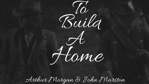 Thumbnail of TO BUILD A HOME || ARTHUR MORGAN x JOHN MARSTON