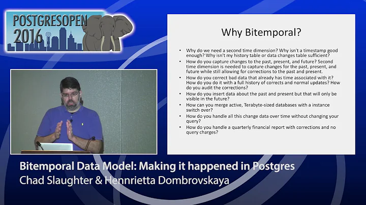 Bitemporal Data Model: Making it happened in Postgres- Chad Slaughter & Hennrietta Dombrovskaya