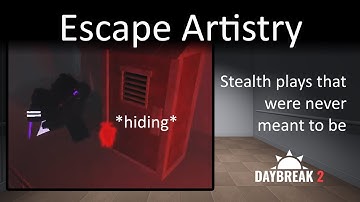 Escape Artistry | Roblox Daybreak 2