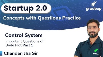 Important Questions of Bode Plot | Part 1 | Control System | Chandan Sir | Gradeup