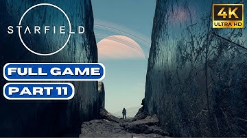 STARFIELD Gameplay Walkthrough Part 11 FULL GAME [4K 60FPS] - No Commentary