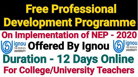Free Professional Development Programme on  Implementation of NEP - 2020 By Ignou