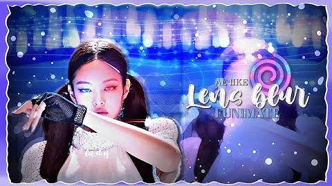 AE LIKE LENS BLUR |FUNIMATE