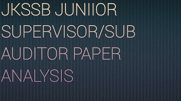JKSSB JUNIOR SUPERVISOR/SUB AUDITOR PAPER ANALYSIS