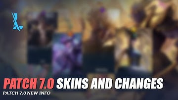 Patch 7.0 Upcoming Skins And Changes - Wild Rift