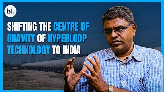 Shifting the centre of gravity of Hyperloop technology to India