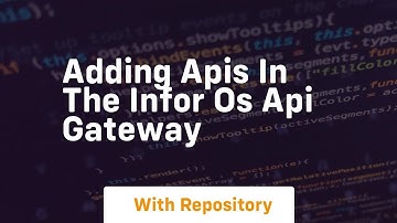 Adding apis in the infor os api gateway