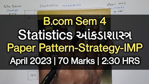 Statistics આંકડાશાસ્ત્ર | Paper Pattern-Strategy-IMP | B.com Sem 4 | April 2023