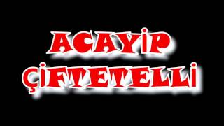Acayi̇p Çi̇ftetelli̇