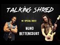 TALKING SHRED WITH NUNO BETTENCOURT