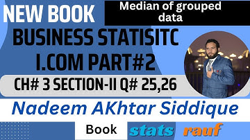 q25,26 ch3 section-II median of grouped data business statistics icom2 Nadeem Akhtar statsrauf