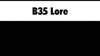 B35 Lore