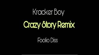 Kracker Boy - Crazy Story Remix Julio Foolio Diss