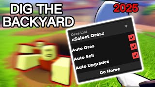 [NEW] Dig The Backyard Script 2025 - Fast Money, Auto Sell, Auto Ores & Auto Upgrade