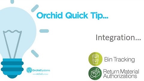 Bin Tracking Integration with Orchid RMA for Sage 300 - Quick Tip