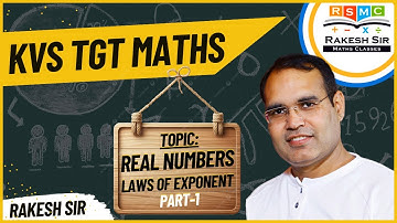 KVS TGT MATHS 2025 || REAL NUMBERS (Laws Of Exponent) - Part (1) || MATHS BY RAKESH SIR