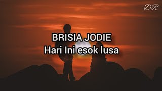 Lirik lagu Hari ini esok lusa - Brisia Jodie ( musik video)