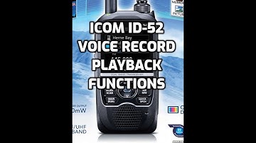 ICOM ID-52 Voice Tx - Record Functions