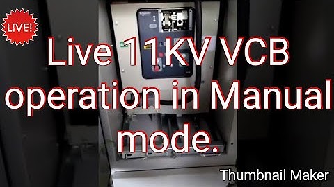 Live practical video 11KV VCB operation