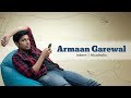 Best Of ARMAAN GREWAL - Better Life Foundation Season 2