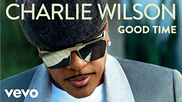 Charlie Wilson - Good Time (Audio)