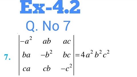 12th Ncert Maths exercise 4.2 Q. No 7 Determinant by Nishant Tyagi