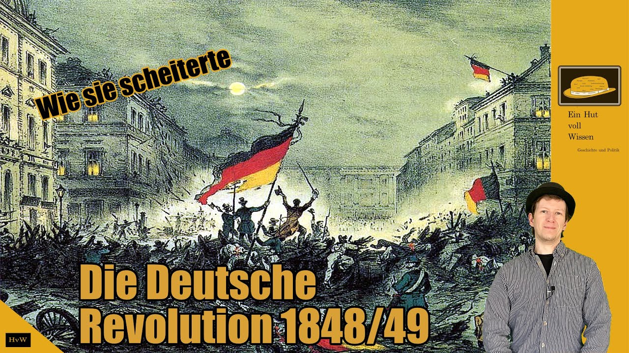 Warum Scheiterte Die Revolution 1848 Die Deutsche Revolution 1848/49 - wie sie scheiterte - YouTube