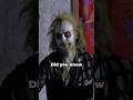 Did you know for Beetle Juice?