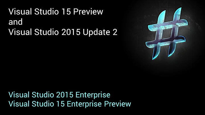 Visual Studio 15 Preview and VS 2015 Update 2