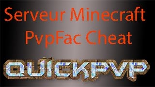 ►Présentation du serveur QuickPvp Minecraft 1.7.10 Pvp/Faction/Cheat Version Crack Accepter. [FR-HD]