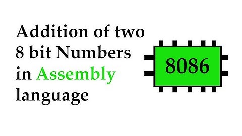 Addition of two 8 bit numbers in Assembly language || emu8086