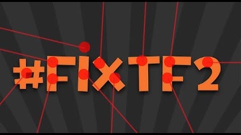 The bot campaign against #fixtf2