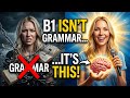 B1 English Isn't About Grammar—It's About This