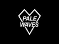 Pale Waves - Heavenly (Demo, 2015)