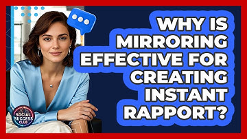 Why Is Mirroring Effective For Creating Instant Rapport? - Social Success Club