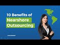 10 Benefits of Nearshore Outsourcing