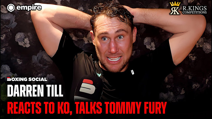 DARREN TILL REACTS TO EXPLOSIVE STOPPAGE OVER ANTHONY TAYLOR, TALKS TOMMY FURY