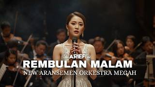 Download Lagu REMBULAN MALAM - ARIEF | ARANSEMEN ORKESTRA MP3