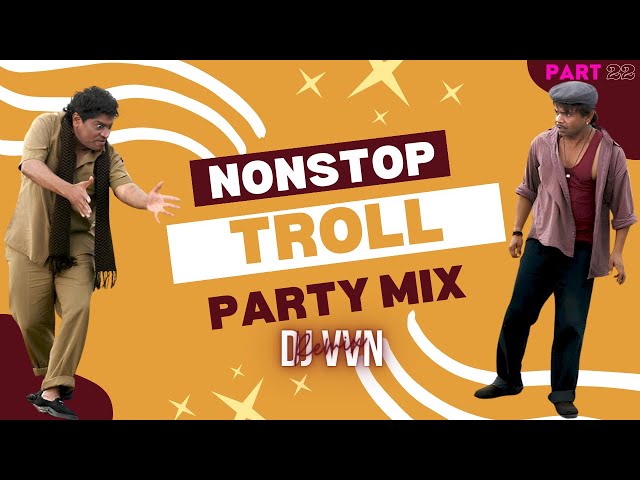 TROLL MIX NONSTOP | PART 22 |  PARTY MIX BY DJVVN class=