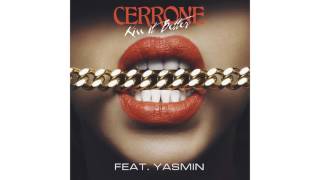 Cerrone - Kiss It Better (Feat. Yasmin) [Official Audio]