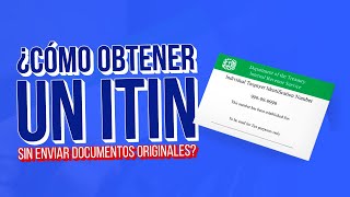 ¿Qué es un ITIN? | ¿Cómo tramitarlo sin enviar documentos originales al IRS?