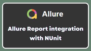 Allure Report | Integrate allure report with NUnit framework | NUnit.Allure nuget package