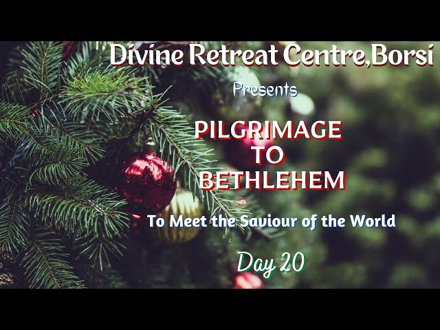 "PILGRIMAGE TO BETHLEHEM" - DAY 20
